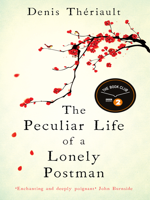 Title details for The Peculiar Life of a Lonely Postman by Denis Thériault - Available